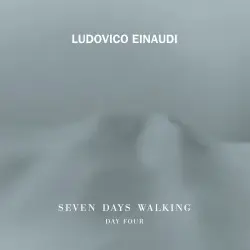 Seven Days Walking: Day 4 by Ludovico Einaudi
