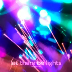 Let There Be Lights by TOMMY '86