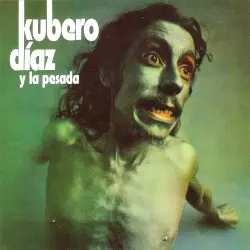 Kubero Díaz y La Pesada by Kubero Díaz y La Pesada