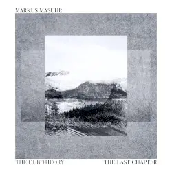 The Dub Theory "The Last Chapter" by Markus Masuhr