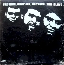 Brother, Brother, Brother by The Isley Brothers