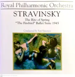 The Rite of Spring / The Firebird: Ballet Suite 1945 by Stravinsky; Royal Philharmonic Orchestra, Yuri Simonov