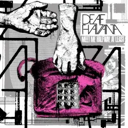 Meet Me Halfway, At Least by Deaf Havana