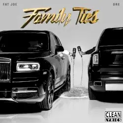 Family Ties by Fat Joe & Dre