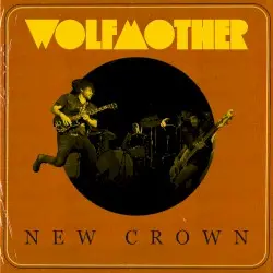 New Crown by Wolfmother