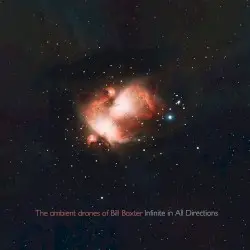 Infinite in All Directions by The Ambient Drones of Bill Baxter