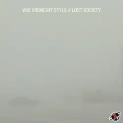 LOST SOCIETY by VHS MIDNIGHT STYLE
