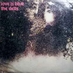 Love Is Blue by The Dells