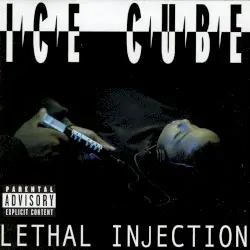 Lethal Injection by Ice Cube