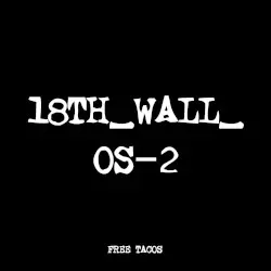 18TH_WALL_OS-2 by FREE TACOS