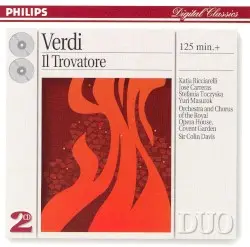 Il trovatore by Verdi; Katia Ricciarelli, José Carreras, Stefania Toczyska, Yuri Masurok, Orchestra and Chorus of the Royal Opera House, Covent Garden, Sir Colin Davis