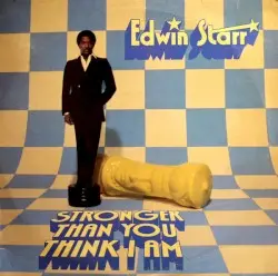 Stronger Than You Think I Am by Edwin Starr