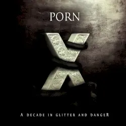 A Decade in Glitter and Danger by Porn
