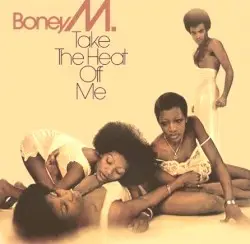 Take the Heat Off Me by Boney M.