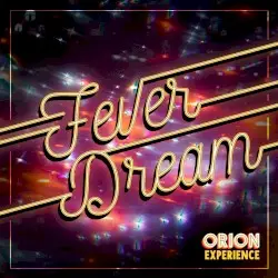 Fever Dream by The Orion Experience