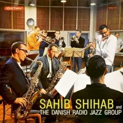 Sahib Shihab and The Danish Radio Jazz Group by Sahib Shihab and The Danish Radio Jazz Group
