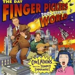 The Day Finger Pickers Took Over the World by Chet Atkins with Tommy Emmanuel