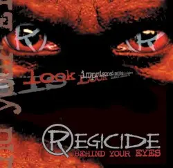 Behind Your Eyes by Regicide
