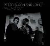 Falling Out by Peter Bjorn and John