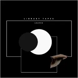 Leaves by Library Tapes & Julia Kent