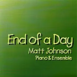 End of a Day ~ Piano & Ensemble by Matt Johnson