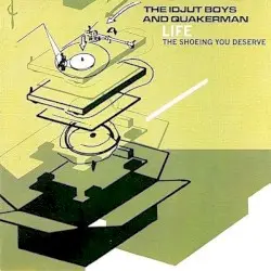 Life: The Shoeing You Deserve by The Idjut Boys and Quakerman
