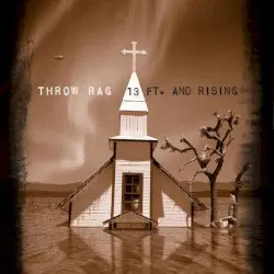13 Ft. and Rising by Throw Rag