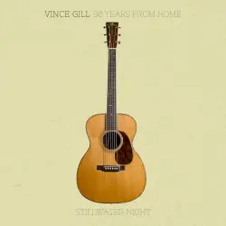 50 Years From Home: Stillwater Night by Vince Gill