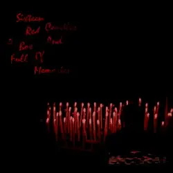 Sixteen Red Candles And A Box Full Of Memories by KatazTrophee