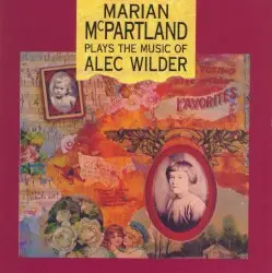 Marian McPartland Plays the Music of Alec Wilder by Marian McPartland