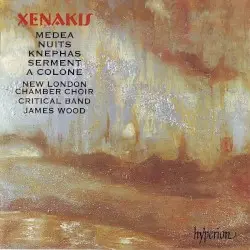 Medea / Nuits / Knephas / Serment / A Colone by Xenakis; New London Chamber Choir, Critical Band, James Wood