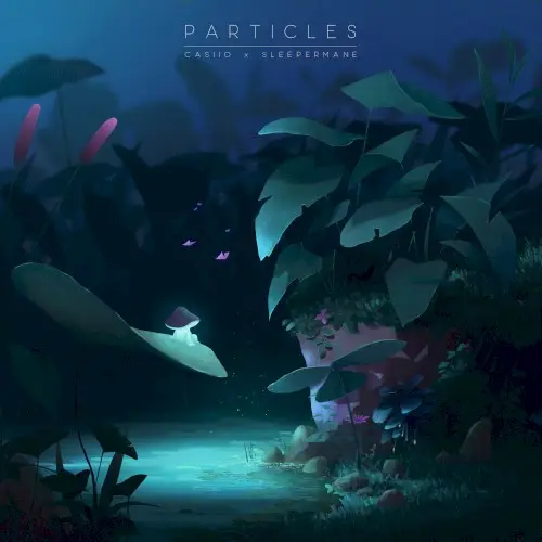 Particles by Casiio & Sleepermane