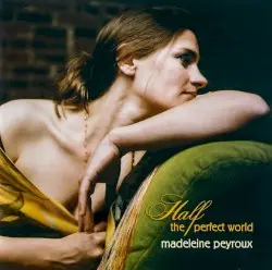 Half the Perfect World by Madeleine Peyroux
