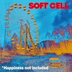 *Happiness Not Included by Soft Cell