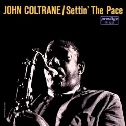 Settin’ the Pace by John Coltrane