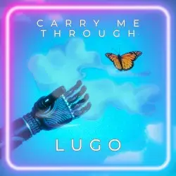 Carry Me Through by Lugo