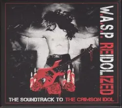 Reidolized: The Soundtrack to The Crimson Idol by W.A.S.P.