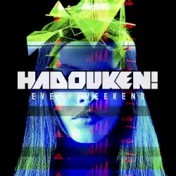 Every Weekend by Hadouken!