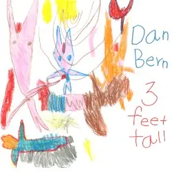 Three Feet Tall by Dan Bern