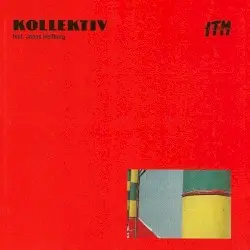 Kollektiv Feat. Jonas Hellborg by Jonas Hellborg & Kollektiv
