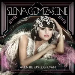 When the Sun Goes Down by Selena Gomez & the Scene