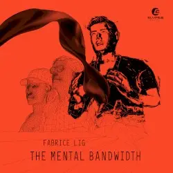 The Mental Bandwidth by Fabrice Lig