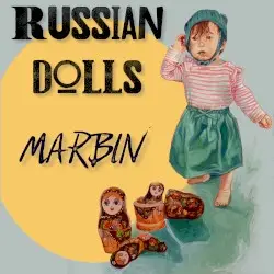 Russian Dolls by Marbin