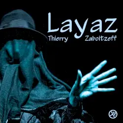 Layaz by Thierry Zaboïtzeff