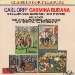 Carmina Burana by Carl Orff; Sheila Armstrong, Brian Rayner Cook, Peter Hall, Hallé Choir, Boys of Manchester Grammar School, Hallé Orchestra, Maurice Handford
