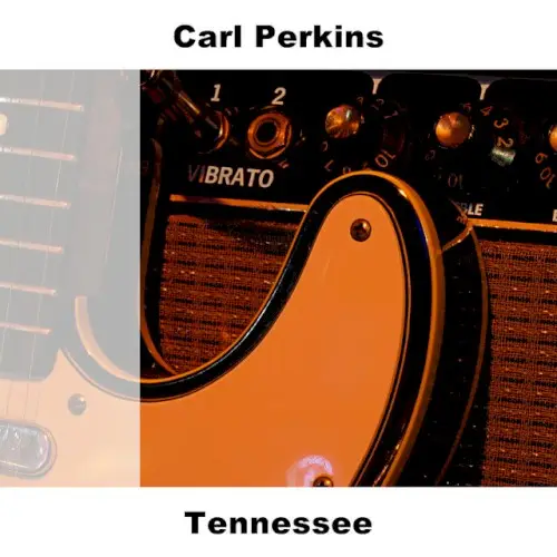 Tennessee by Carl Perkins