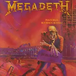 Peace Sells… but Who’s Buying? by Megadeth