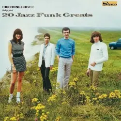 20 Jazz Funk Greats by Throbbing Gristle