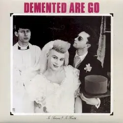 In Sickness & In Health by Demented Are Go!