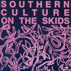First Album by Southern Culture on the Skids